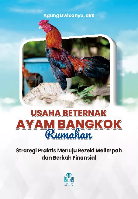 USAHA BETERNAK AYAM BANGKOK RUMAHAN (Strategi Praktis Menuju Rezeki Melimpah dan Berkah Finansial)