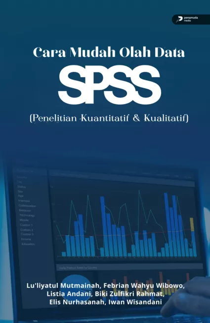 Cara Mudah Olah Data SPSS (Penelitian Kuantitatif & Kualitatif)