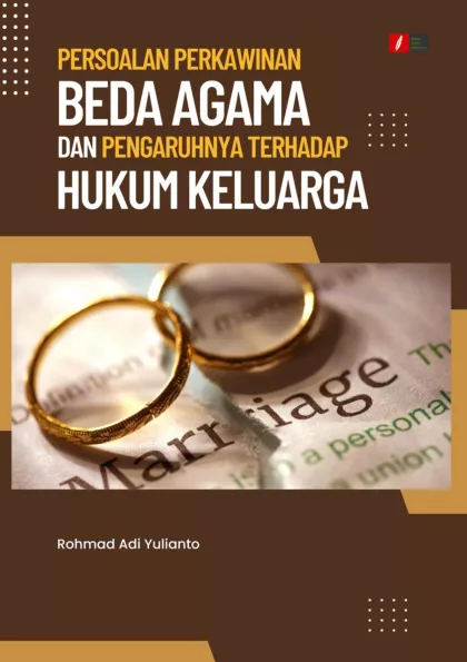 PERSOALAN PERKAWINAN BEDA AGAMA DAN PENGARUHNYA TERHADAP HUKUM KELUARGA