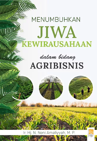 Menumbuhkan Jiwa Kewirausahaan dalam Bidang Agribisnis