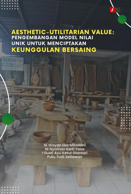 Aesthetic-Utilitarian Value: Pengembangan Model Nilai Unik untuk Menciptakan Keunggulan Bersaing