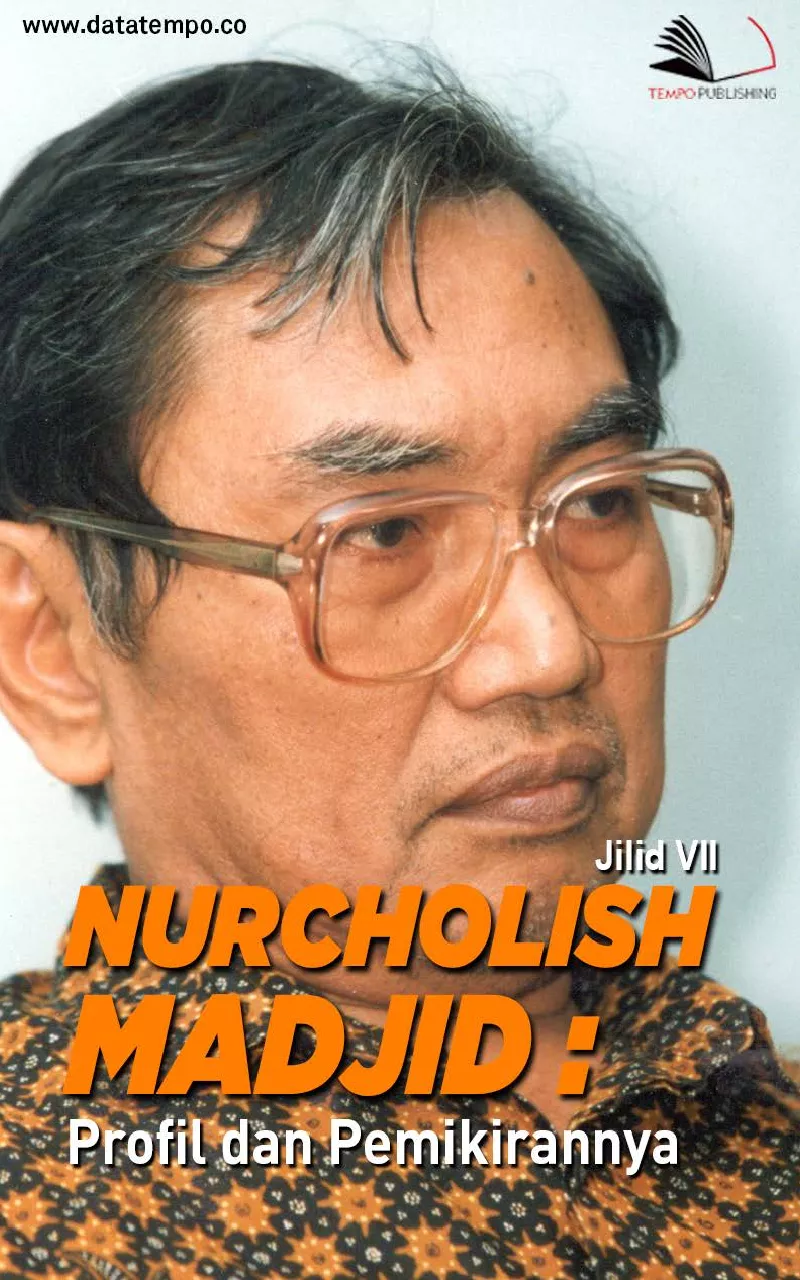 Nurcholish Madjid : profil dan pemikirannya - jilid vii