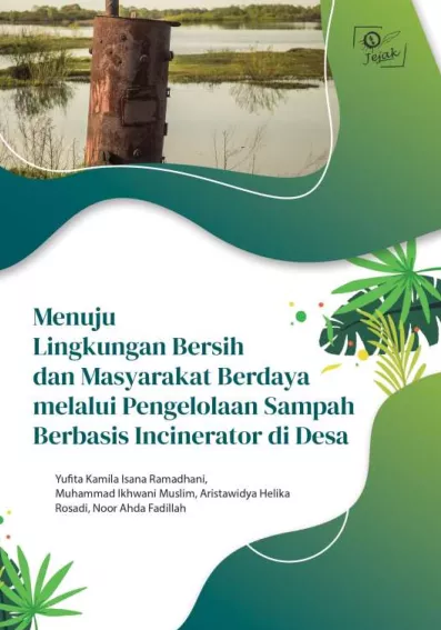 Menuju Lingkungan Bersih dan Masyarakat Berdaya melalui Pengelolaan Sampah Berbasis Incinerator di Desa
