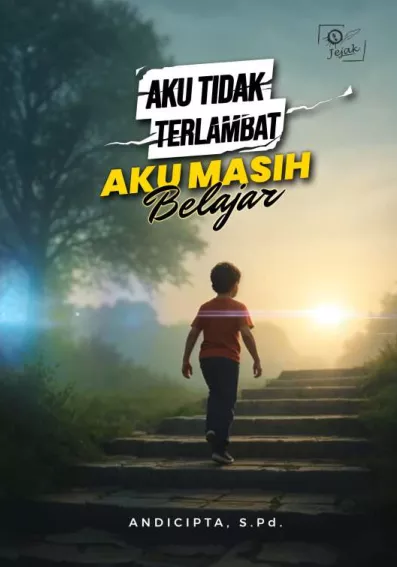 Aku Tidak Terlambat, Aku Masih Belajar