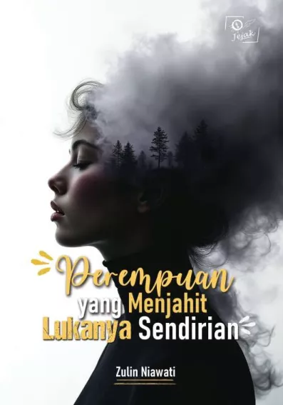 Perempuan yang Menjahit Lukanya Sendirian