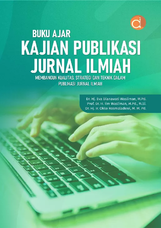 Buku Ajar Kajian Publikasi Jurnal Ilmiah Membangun Kualitas: Strategi dan Teknik dalam Publikasi Jurnal Ilmiah