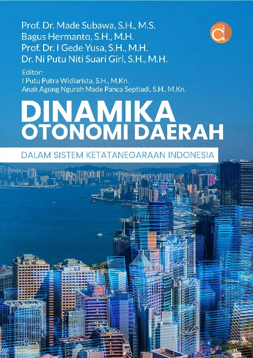 Dinamika Otonomi Daerah dalam Sistem Ketatanegaraan Indonesia