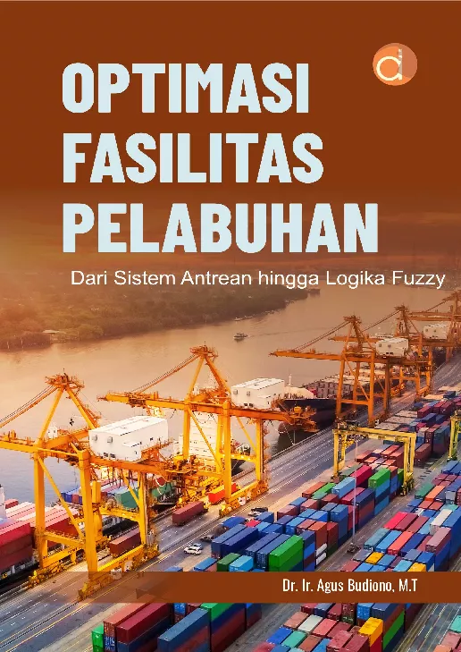 Optimasi Fasilitas Pelabuhan dari Sistem Antrean Hingga Logika Fuzzy