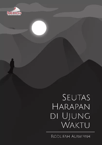 Seutas Harapan di Ujung Waktu