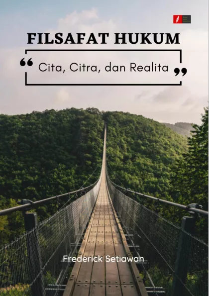 FILSAFAT HUKUM, HUKUM: CITA, CITRA, REALITA