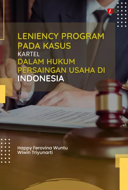 Leniency Program Pada Kasus Kartel Dalam Hukum Persaingan Usaha di Indonesia