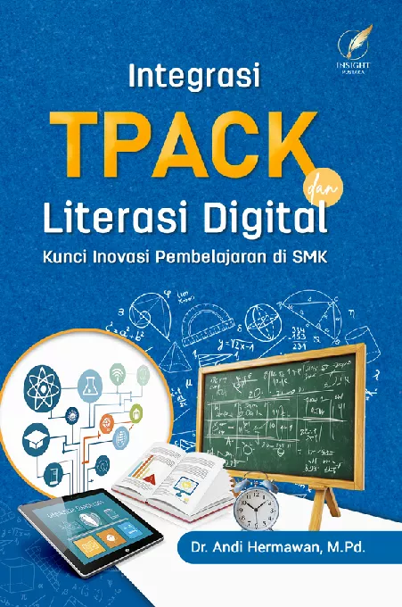 INTEGRASI TPACK DAN LITERASI DIGITAL: Kunci Inovasi Pembelajaran di SMK