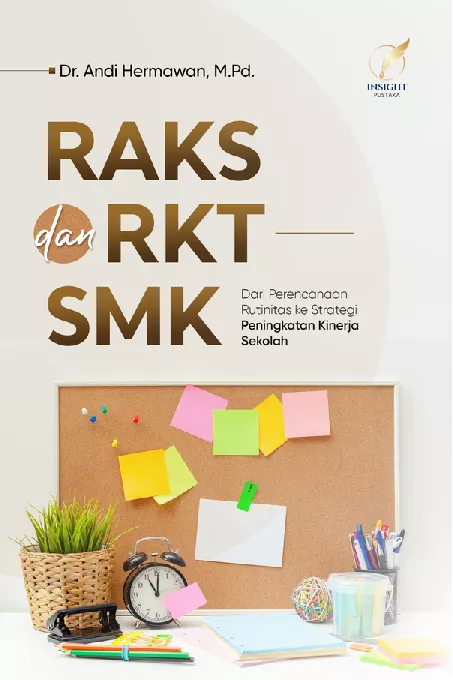 RAKS DAN RKT SMK Dari Perencanaan Rutinitas ke Strategi Peningkatan Kinerja Sekolah
