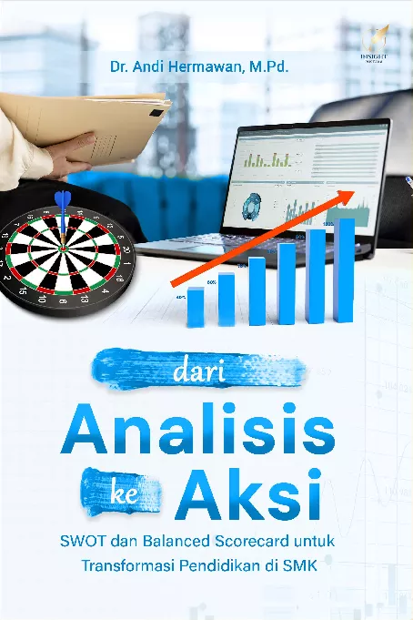 DARI ANALISIS KE AKSI : SWOT dan Balanced Scorecard untuk Transformasi Pendidikan di SMK