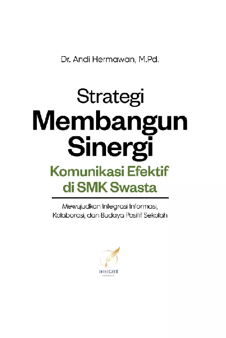 STRATEGI MEMBANGUN SINERGI KOMUNIKASI EFEKTIF DI SMK SWASTA Mewujudkan Integrasi Informasi Kolaborasi, dan Budaya Positif Sekolah