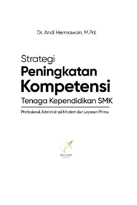 STRATEGI PENINGKATAN KOMPETENSI TENAGA KEPENDIDIKAN SMK Profesional, Administrasi Modern dan Layanan Prima