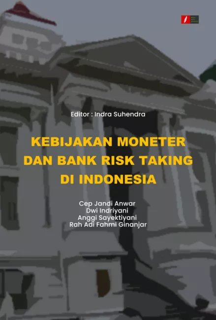 Kebijakan Moneter dan Bank Risk Taking di Indonesia