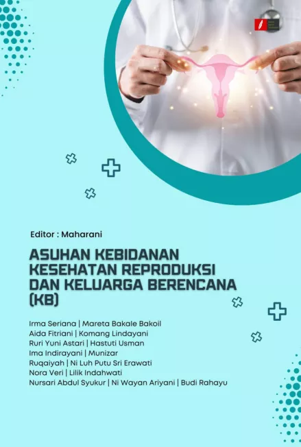 ASUHAN KEBIDANAN KESEHATAN REPRODUKSI DAN KELUARGA BERENCANA (KB)