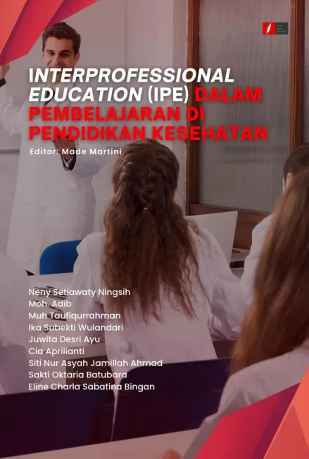 INTERPROFESSIONAL EDUCATION (IPE) DALAM PEMBELAJARAN DI PENDIDIKAN KESEHATAN