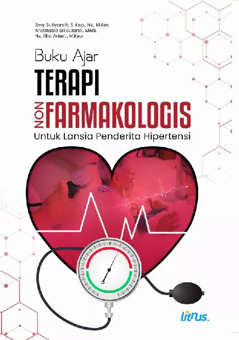BUKU AJAR TERAPI NON FARMAKOLOGIS UNTUK LANSIA PENDERITA HIPERTENSI