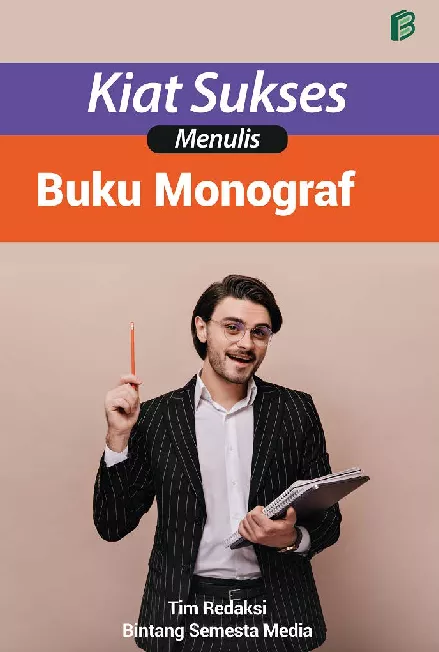 Kiat Sukses Menulis Buku Monograf