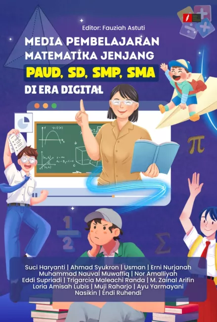 MEDIA PEMBELAJARAN MATEMATIKA JENJANG PAUD, SD, SMP, SMA DI ERA DIGITAL