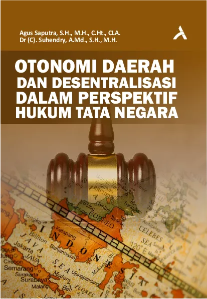 Otonomi Daerah Dan Desentralisasi Dalam Perspektif Hukum Tata Negara
