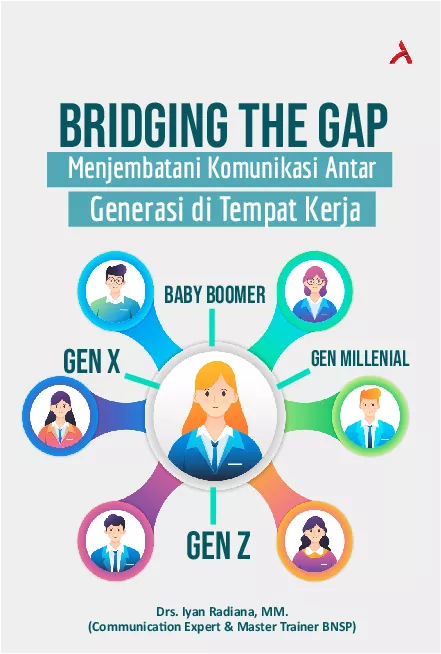 Bridging The Gap : Menjembatani Komunikasi Antar Generasi Di Tempat Kerja