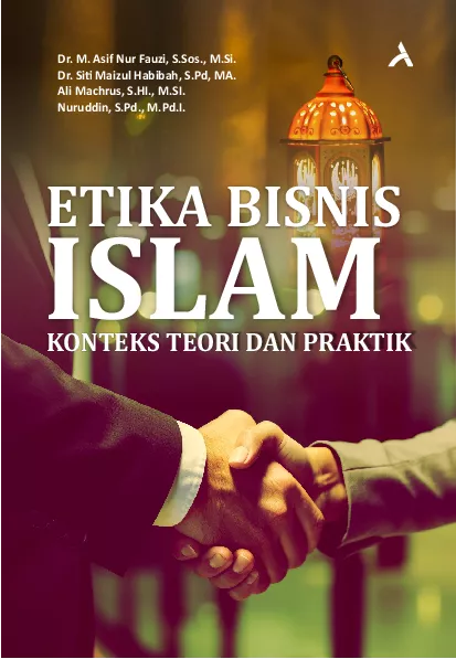 Etika Bisnis Islam : Konteks Teori Dan Praktik
