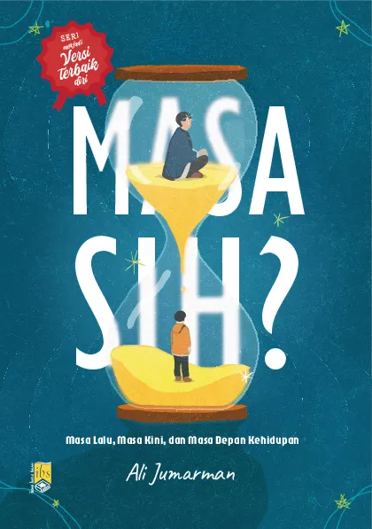 MASA SIH? - Masa Lalu, Masa Kini, dan Masa Depan Kehidupan