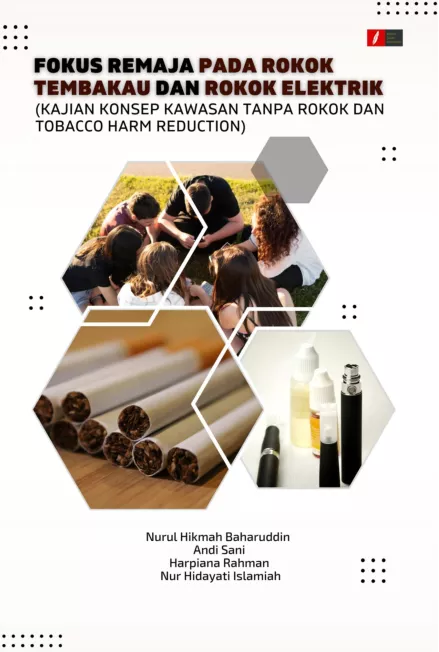 Fokus Remaja pada Rokok Tembakau dan Rokok Elektrik (Kajian Konsep Kawasan Tanpa Rokok dan Tobacco Harm Reduction)