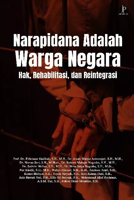 Narapidana adalah Warga Negara: Hak, Rehabilitasi, dan Reintegrasi