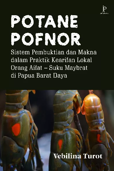 Potane Pofnor: Sitem Pembuktian dan Makna dalam Praktik Kearifan Lokal Orang Aifat - Suku Maybrat di Papua Barat Daya