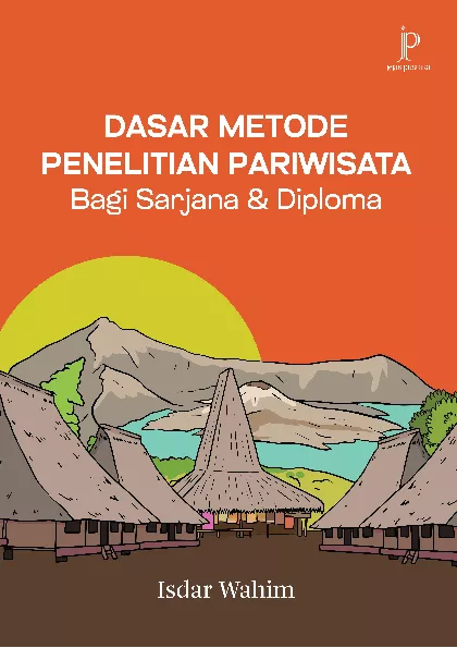 Dasar Metode Penelitian Pariwisata bagi Sarjana dan Diploma