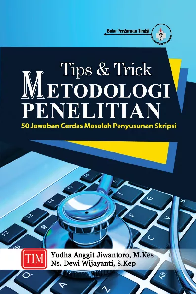 Tips dan Trick Metodologi Penelitian 50 Jawaban Cerdas Masalah Penyusunan Skripsi