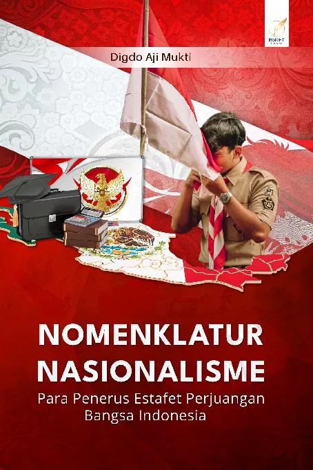 NOMENKLATUR NASIONALISME Para Penerus Estafet Perjuangan Bangsa Indonesia