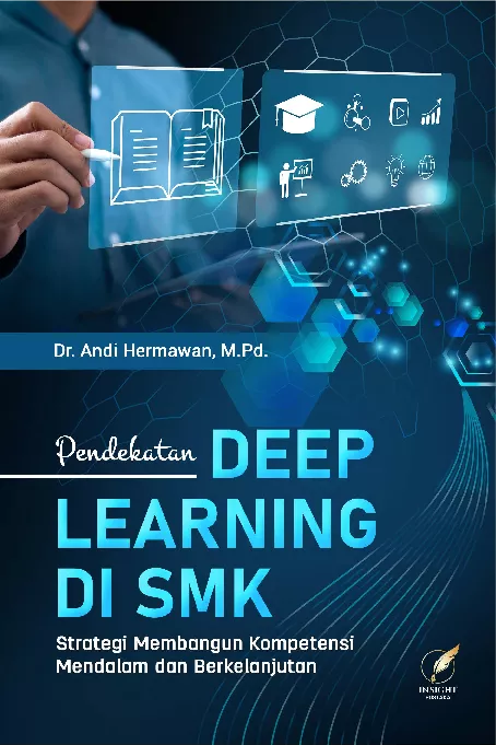PENDEKATAN DEEP LEARNING DI SMK Strategi Membangun Kompetensi Mendalam dan Berkelanjutan