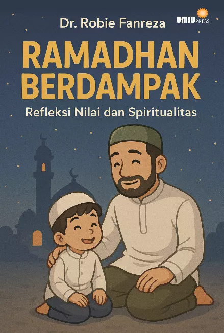 Ramadhan Berdampak: Refleksi Nilai dan Spiritualitas