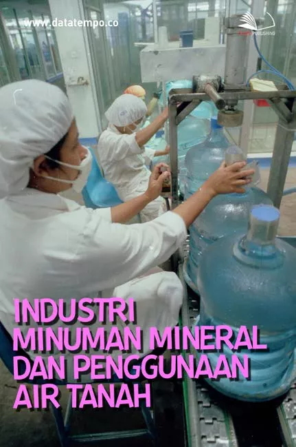 Industri Minuman Mineral Dan Penggunaan Air Tanah