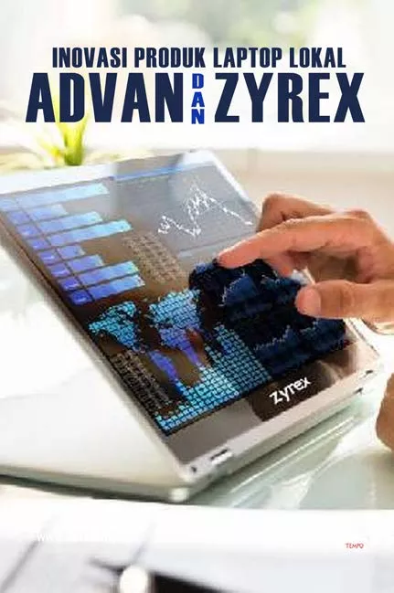 Inovasi Produk Laptop Lokal dari Advan dan Zyrex