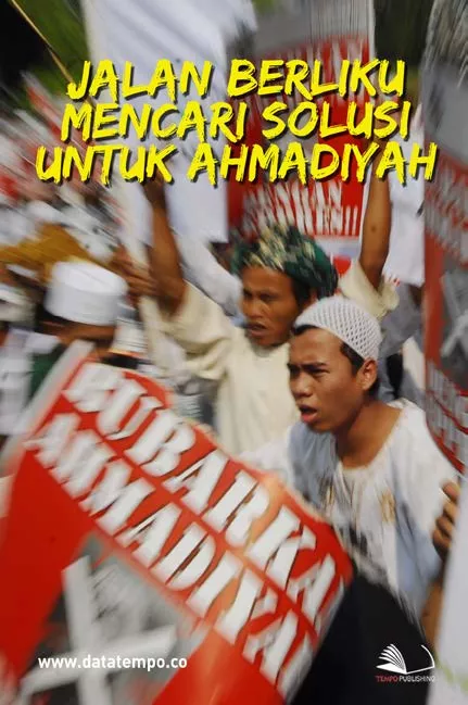 Jalan Berliku Mencari Solusi untuk Ahmadiyah