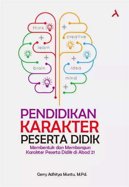 Pendidikan Karakter Peserta Didik : Membentuk Dan Membangun Karakter Peserta Didik Di Abad 21
