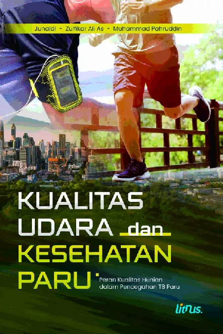KUALITAS UDARA DAN KESEHATAN PARU Peran Kualitas Hunian dalam Pencegahan TB Paru