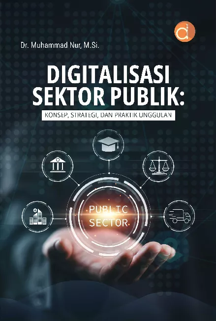 Digitalisasi Sektor Publik: Konsep, Strategi, dan Praktik Unggulan