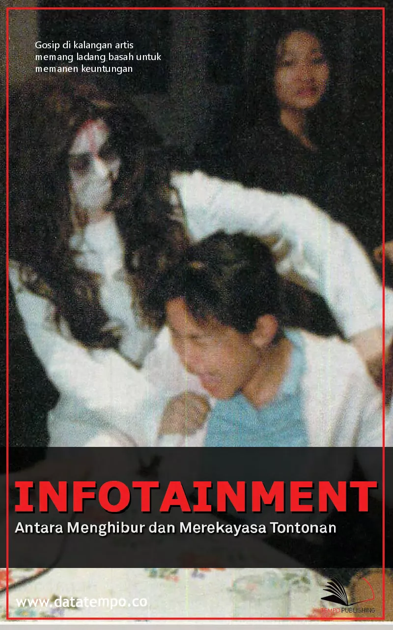 Infotainment Antara Menghibur dan Merekayasa Tontonan
