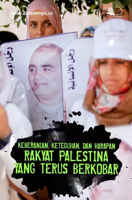 Keberanian, Keteguhan, dan Harapan Rakyat Palestina yang Terus Berkobar