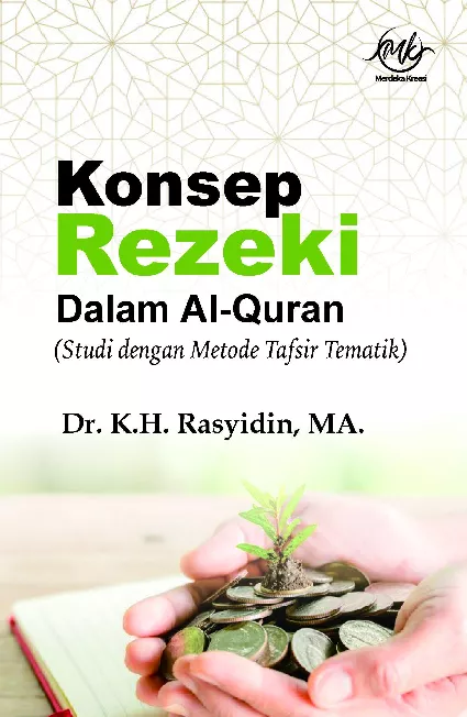 Konsep Rezeki Dalam Alquran : Studi Dengan Metode Tafsir Tematik