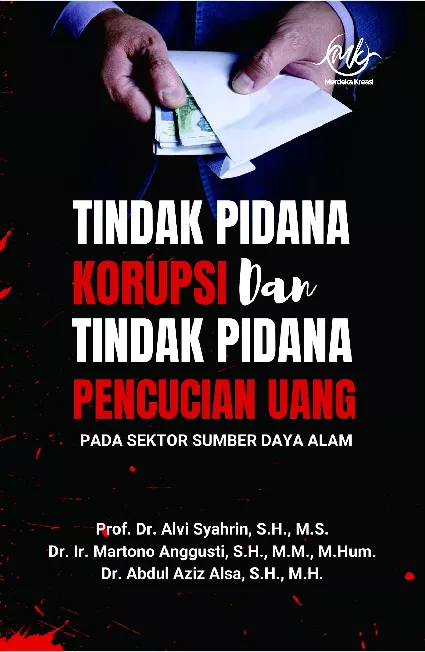 Tindak Pidana Korupsi dan Tindak Pidana Pencucian Uang Pada Sektor Sumber Daya Alam