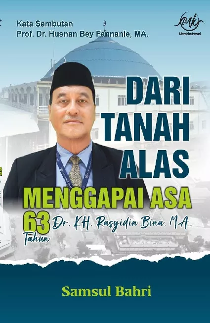 Dari Tanah Alas Menggapai Asa : 63 Tahun Dr. K.H. Rasyidin Bina, MA