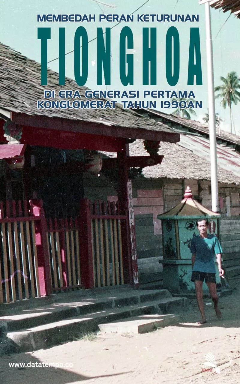 Membedah Peran Keturunan Tionghoa di Era Generasi Pertama Konglomerat Tahun 1990an